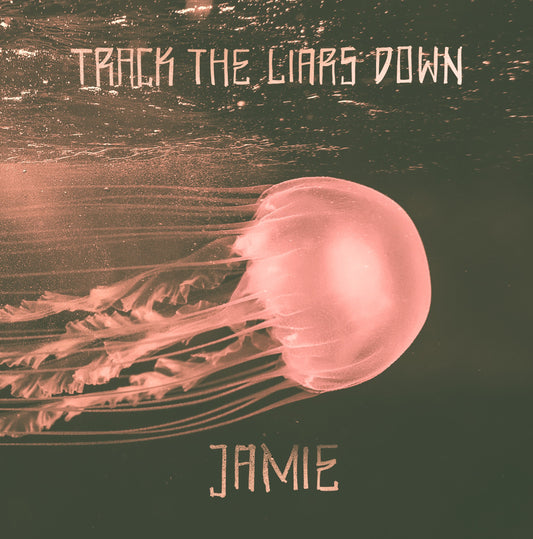 Track the Liars Down - Jamie 7" (poison-green vinyl)